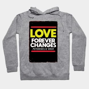 Love forever changes Hoodie